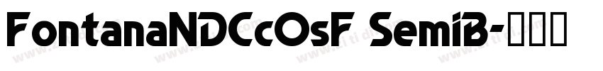 FontanaNDCcOsF SemiB字体转换